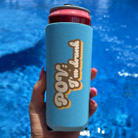 POV: I'm Drunk - Snarky Slim Can Drink Koozie