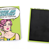 Pop Life Magnet - The Hours Between Coffee and Cocktails Serves No Purpose