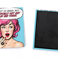 Pop Life Magnet - Not to Brag But I Totally Got Out of Bed Today