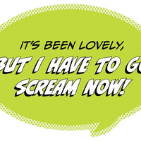 Pop Life Sticker - It's Been Lovely, But I Have to go Scream Now!