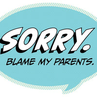 Pop Life Sticker - Sorry Blame My Parents