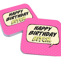 Happy Birthday Bitch Paper Coaster Set