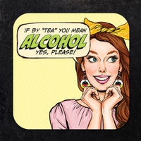 If By "Tea" You Mean Alcohol yes, Please! Paper Coaster Set
