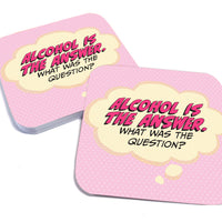 Alcohol Is The Answer. What Was the Question? Paper Coaster Set