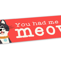 “You Had Me at Meow” Vinyl Pet Bumper Sticker