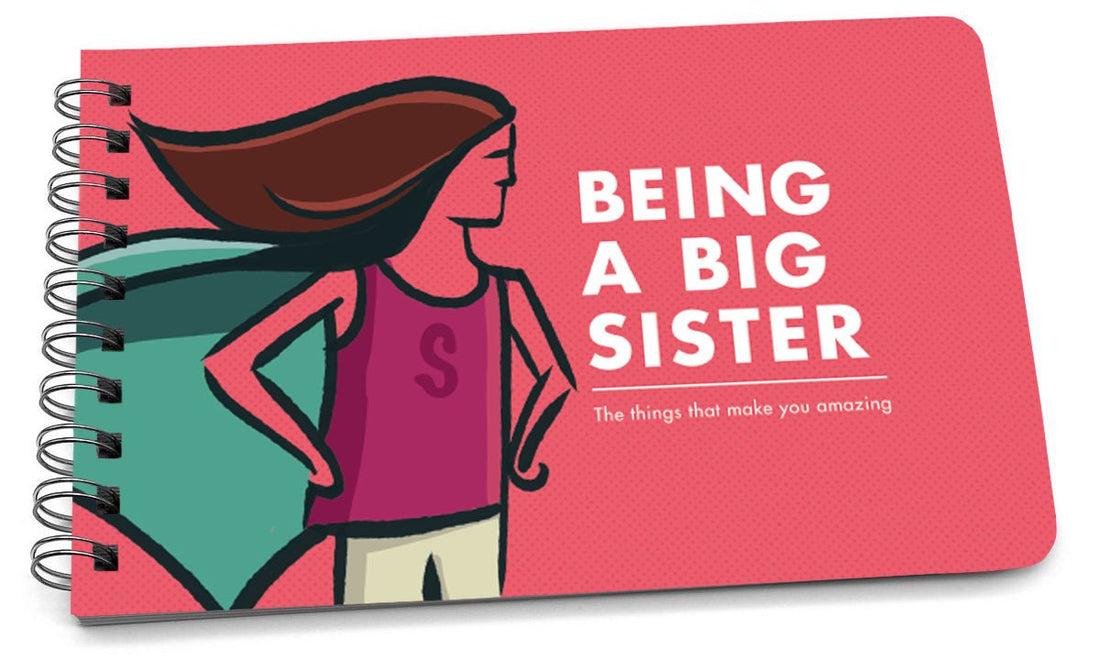 Being a Big Sister - Guidance and Advice for Big Sisters