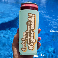 If You're Happy, It's Your Meds - Slim Can Drink Koozie