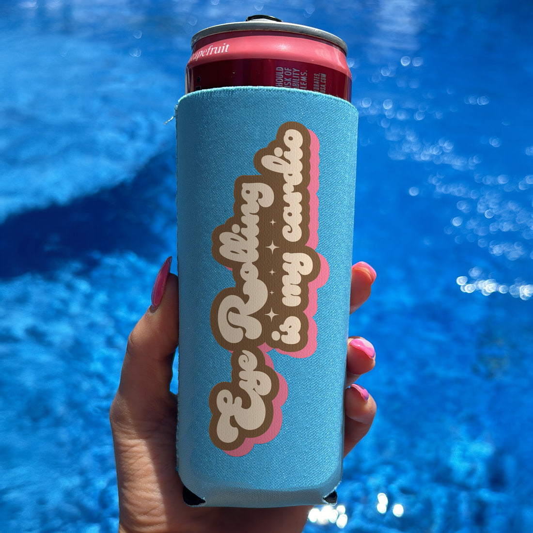 Eye Rolling is My Cardio - Slim Can Drink Koozie