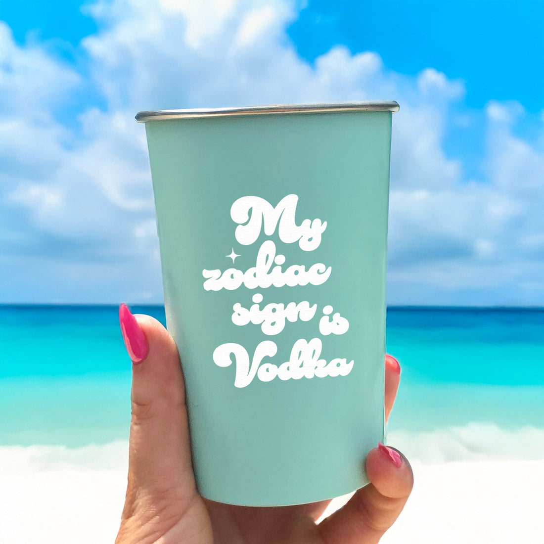 My Zodiac Sign is Vodka - 16oz Stainless Steel Cup