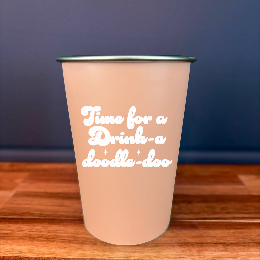 Time for a Drink-a-Doodle-Doo - 16oz Stainless Steel Cup