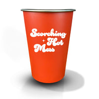 Scorching Hot Mess - 16oz Stainless Steel Cup