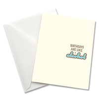 Birthdays are Like Alcohol - Birthday Card