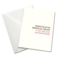 Congrats on betting someone half your shit... - Wedding Card