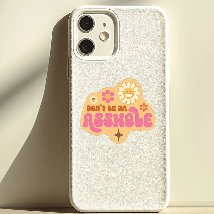 Don't Be An Asshole - Funny Vinyl Sticker