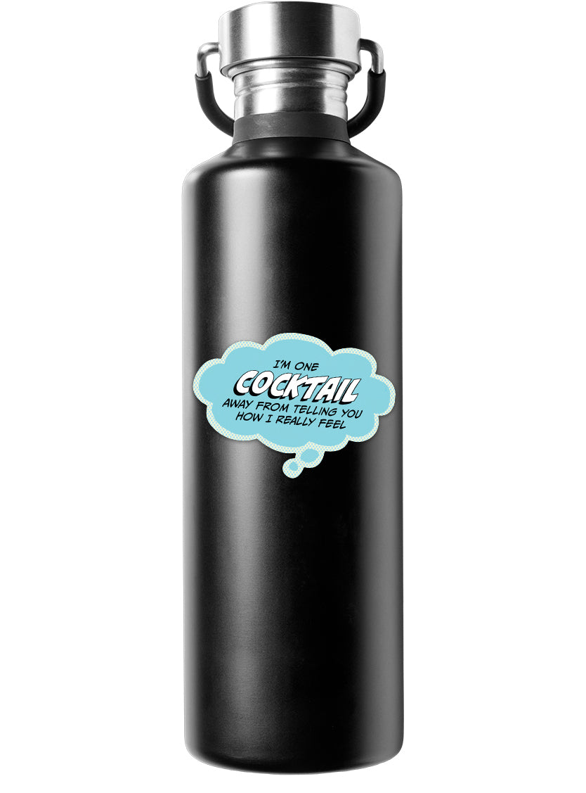 One Cocktail Away From Telling You How I Feel Vinyl Sticker