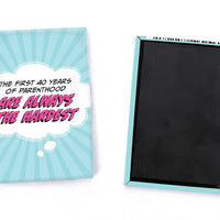 Funny Magnet - First 40 Years of Parenthood are Always the Hardest