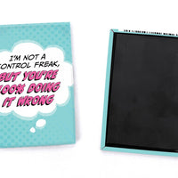 Pop Life Magnet - I'm Not a Control Freak, But You're Doing it Wrong