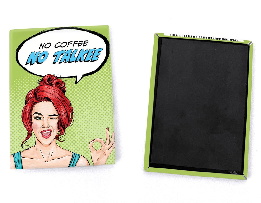 Pop Life Magnet - No Coffee No Talkee