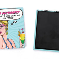 Pop Life Magnet - I'm Outdoorsy in That I Like Drinking on Patios