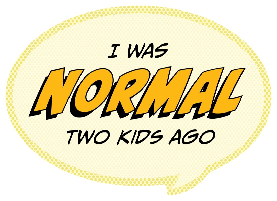 I Was Normal Two Kids Ago Funny Vinyl Sticker for Parents