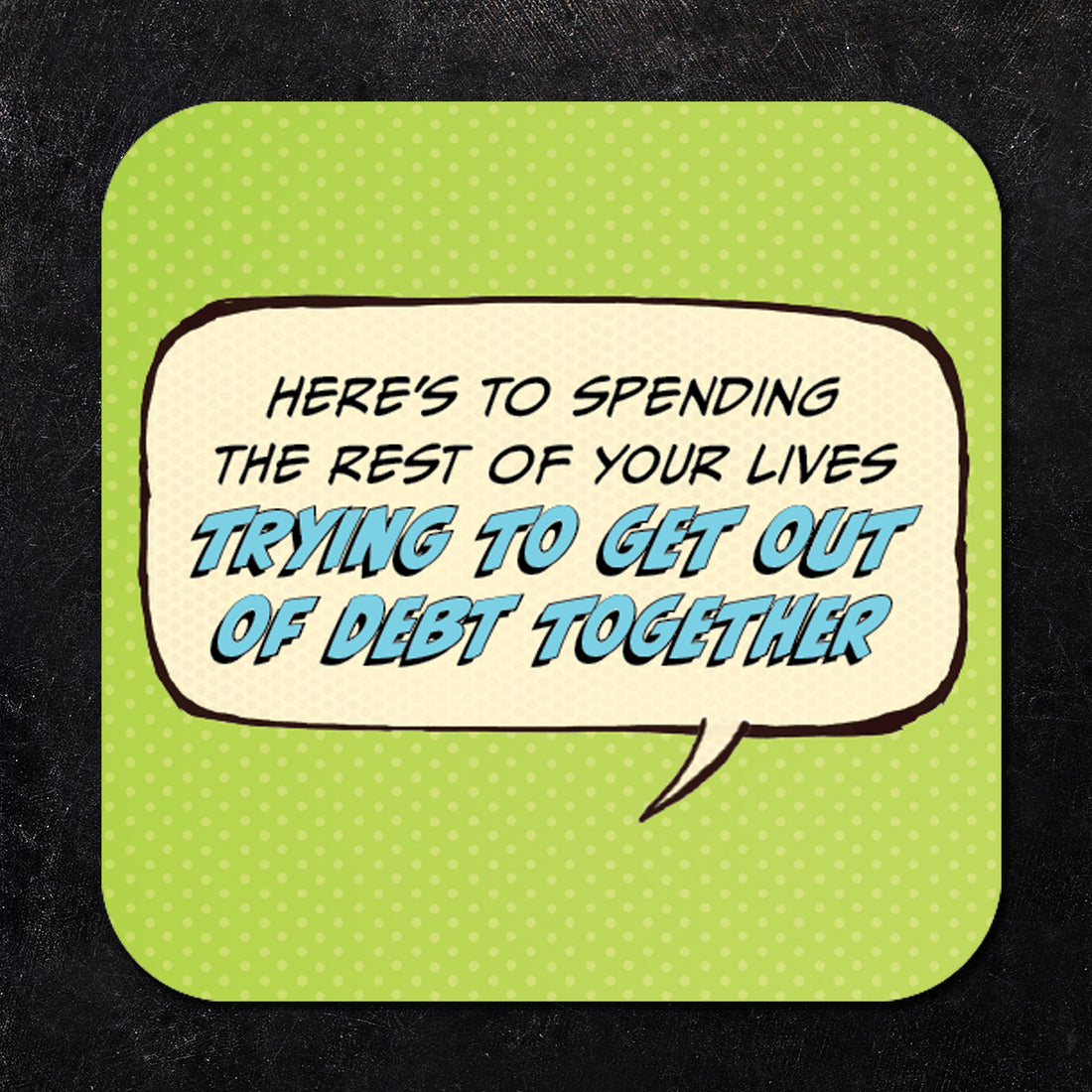 Here's to Spending the Rest of Your Lives Trying... Paper Coaster Set