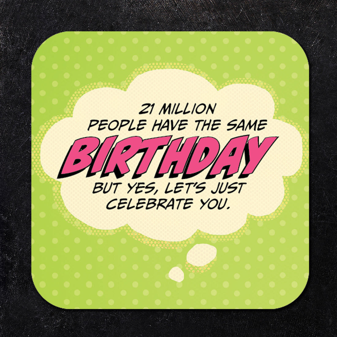 21 Million People Have the Same Birthday Paper Coaster Set