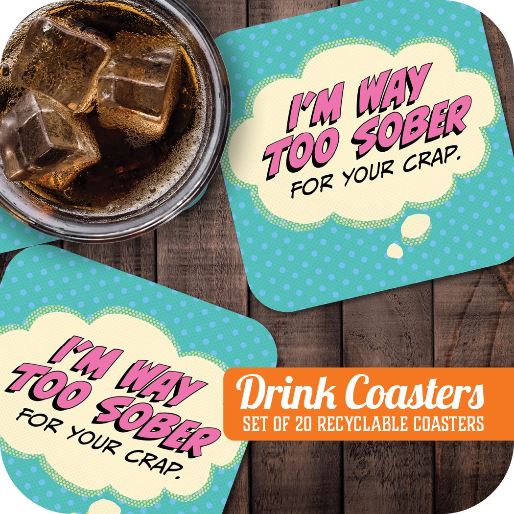 I'm Way Too Sober for Your Crap Paper Coaster Set