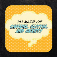 I'm Made of Caffeine, Glitter, and Anxiety Paper Coaster Set