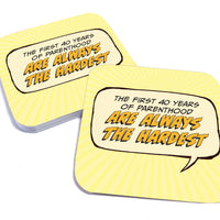 The First 40 Years of Parenthood are Always the Hardest Paper Coaster Set