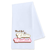 Thank God for Elastic Waistbands - Funny Tea Towel