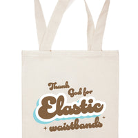 Thank God for Elastic Waistbands! Funny Canvas Tote Bag