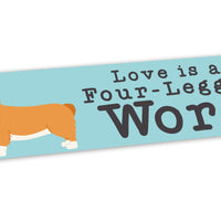 “Love is a Four-Legged Word” Dog Bumper Sticker
