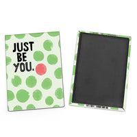 Inspirational Magnet - Just Be You